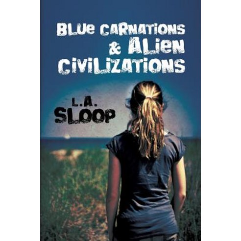 Blue Carnations and Alien Civilizations Paperback, Createspace Independent Publishing Platform