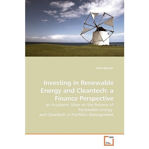 Investing in Renewable Energy and Cleantech: A Finance Perspective Paperback, VDM Verlag