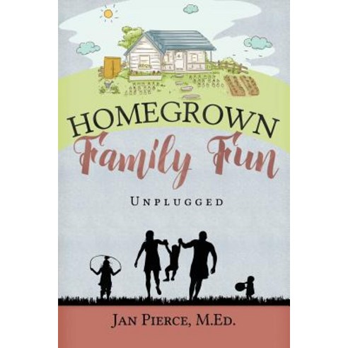 Homegrown Family Fun: Unplugged Paperback, Homegrown Publications