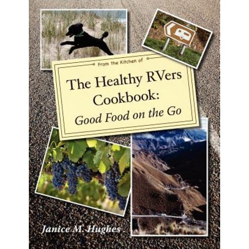 The Healthy Rvers Cookbook: Good Food on the Go Paperback, Briar Bird Press