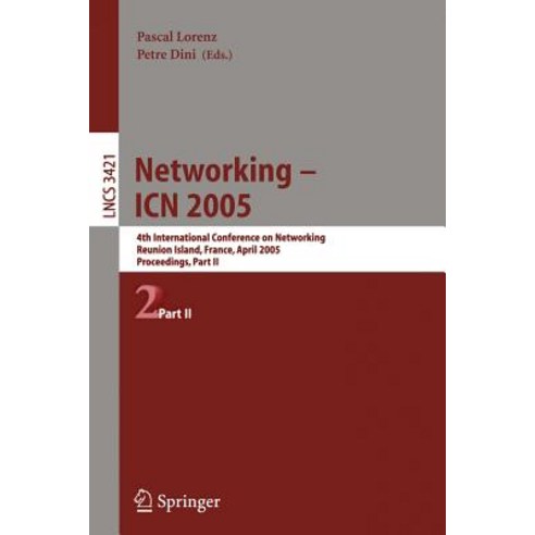 Networking -- Icn 2005: 4th International Conference on Networking Reunion Island France April 17-21 2005 Proceedings Part II Paperback, Springer