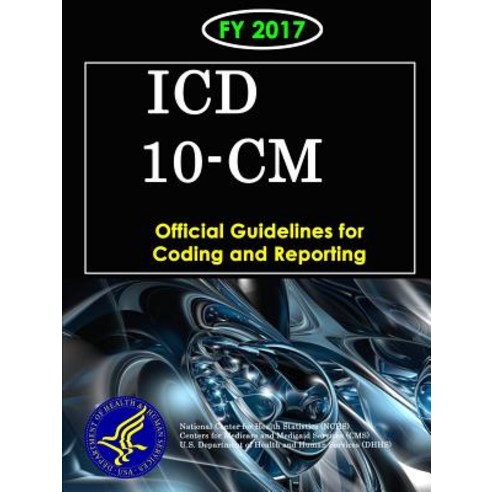 ICD-10-CM Official Guidelines for Coding and Reporting - Fy 2017 ...