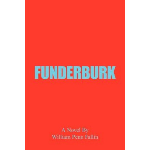 Funderburk: From a Farm in South Georgia to the Finger Bowl District of Atlanta Paperback, Authorhouse