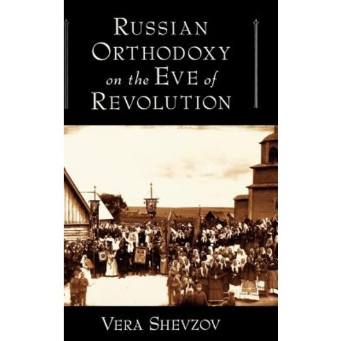 Russian Orthodoxy on the Eve of Revolution Hardcover, Clarendon Press