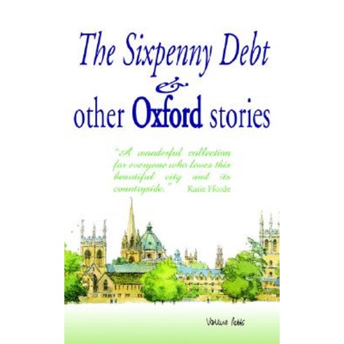 The Sixpenny Debt and Other Oxford Stories Paperback, Oxpens