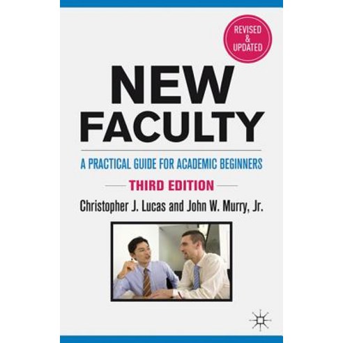 New Faculty: A Practical Guide for Academic Beginners Hardcover, Palgrave MacMillan