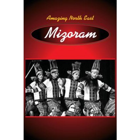 Amazing North East - Mizoram Hardcover, Vij Books India