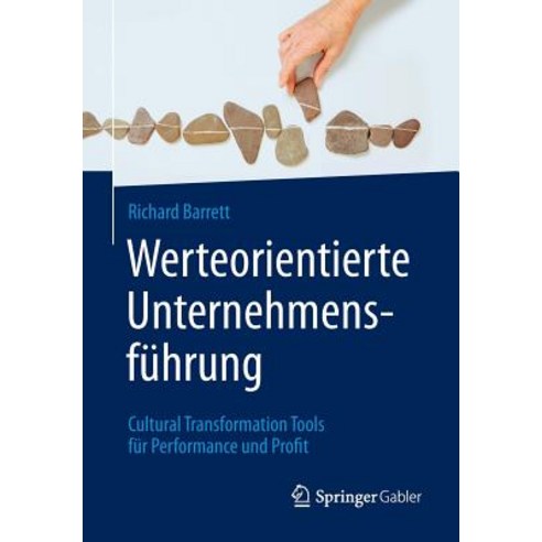 Werteorientierte Unternehmensfuhrung: Cultural Transformation Tools Fur Performance Und Profit Paperback, Springer Gabler