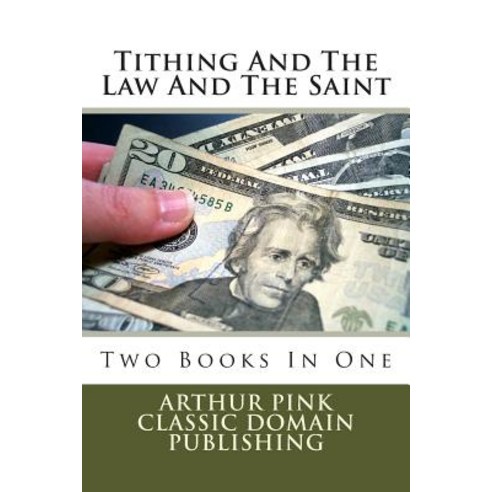 Tithing and the Law and the Saint Paperback, Createspace Independent Publishing Platform