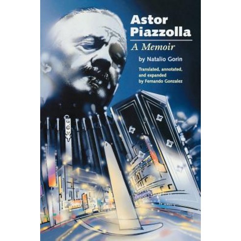 Astor Piazzolla: A Memoir Paperback, Amadeus Press