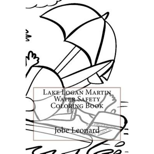 Lake Logan Martin Water Safety Coloring Book Paperback, Createspace Independent Publishing Platform