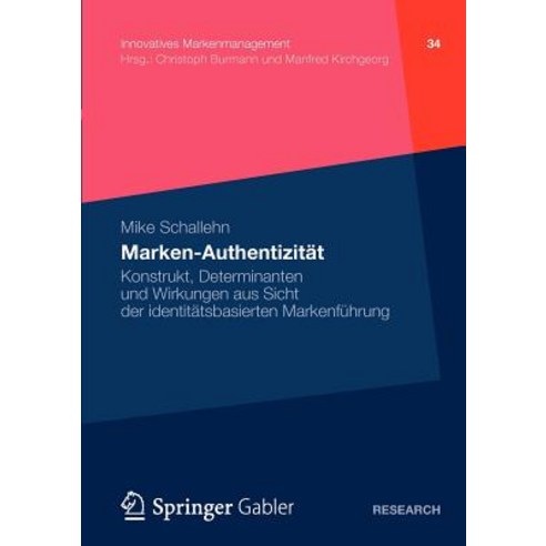 Marken-Authentizitat: Konstrukt Determinanten Und Wirkungen Aus Sicht Der Identitatsbasierten Markenfuhrung Paperback, Gabler Verlag
