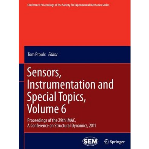Sensors Instrumentation and Special Topics Volume 6: Proceedings of the 29th iMac a Conference on Structural Dynamics 2011 Paperback, Springer