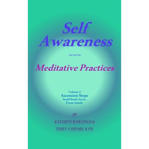 Self Awareness: Meditative Practices Paperback, Createspace Independent Publishing Platform