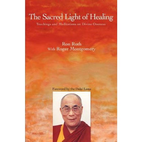 The Sacred Light of Healing: Teachings and Meditations on Divine Oneness Paperback, iUniverse