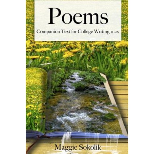 Poems: Companion Text for College Writing 11.2x Paperback, Createspace Independent Publishing Platform