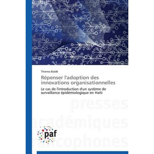 Repenser L''Adoption Des Innovations Organisationnelles = Ra(c)Penser L''Adoption Des Innovations Organisationnelles Paperback, Academiques
