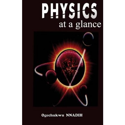 Physics at a Glance: A Complimentary Guide to Physics Paperback, Obafemi Awolowo University Press, Ile-Ife, Ni