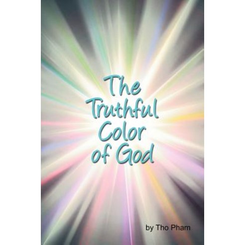 The Truthful Color of God Paperback, Dorrance Publishing Co.