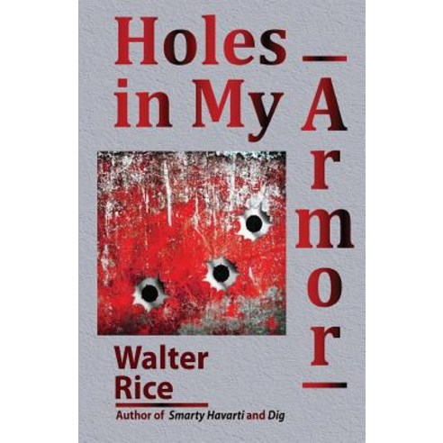 Holes in My Armor Paperback, Createspace Independent Publishing Platform