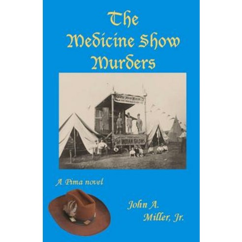 The Medicine Show Murders: Pima Paperback, Createspace