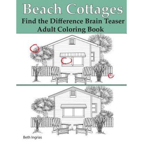 Beach Cottages: Find the Difference Brain Teaser Puzzle Adult Coloring Book Paperback, Team of Light Media LLC