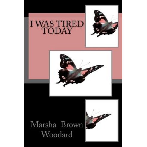 I Was Tired Today Paperback, Brown Bridges