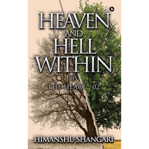Heaven and Hell Within - 05: The Heart - 02 Paperback, Notion Press, Inc.