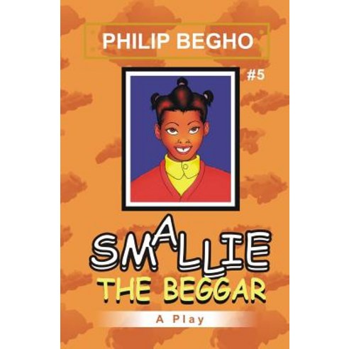 Smallie 5: The Beggar: Smallie Play Series Paperback, Createspace