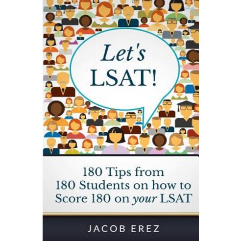 Let''s LSAT: 180 Tips from 180 Students on How to Score 180 on Your LSAT Paperback, Jacob Erez