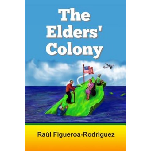 The Elders'' Colony Paperback, Createspace Independent Publishing Platform
