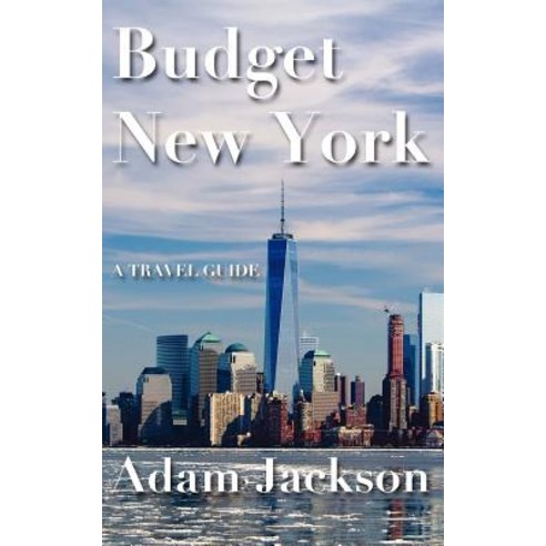 Budget New York: A Travel Guide Paperback, Createspace Independent Publishing Platform