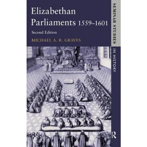 Elizabethan Parliaments 1559-1601 Hardcover, Routledge