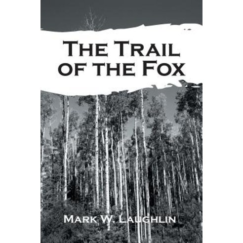 The Trail of the Fox Paperback, Bookblastpro Inc.