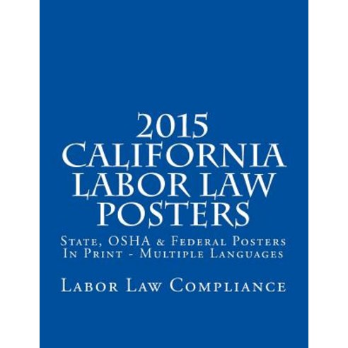 2015 California Labor Law Posters: State OSHA &amp; Federal Posters in ...