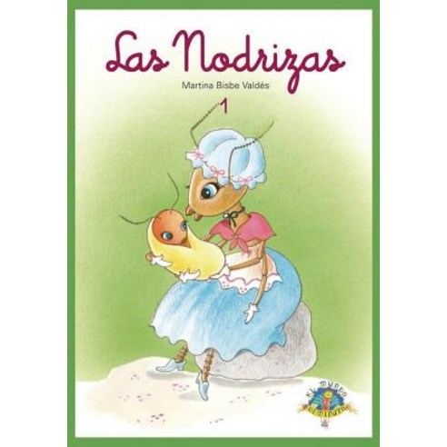 01 Las Nodrizas: Coleccion El Mundo Diminuto (Tiny World Collection) (Spanish Edition) Paperback, Createspace Independent Publishing Platform