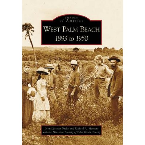 West Palm Beach: 1893 to 1950 Paperback, Arcadia Publishing (SC)