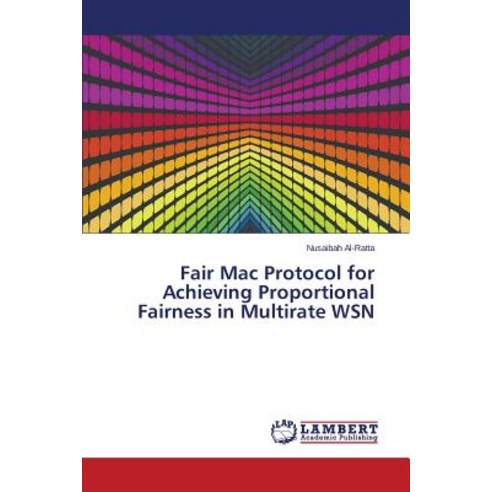 Fair Mac Protocol for Achieving Proportional Fairness in Multirate Wsn Paperback, LAP Lambert Academic Publishing