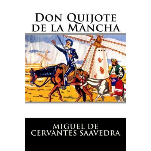 Don Quijote de La Mancha: Completo Paperback, Createspace Independent Publishing Platform