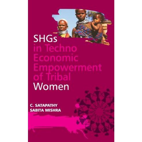 Shgs in Techno Economic Empowerment of Tribal Women Hardcover, Nipa