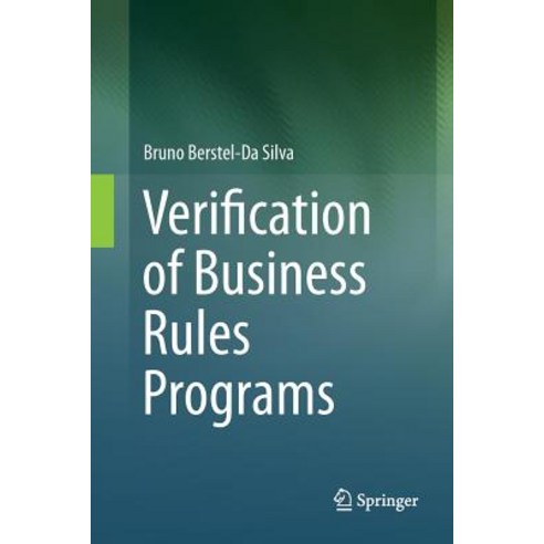 Verification of Business Rules Programs Paperback, Springer