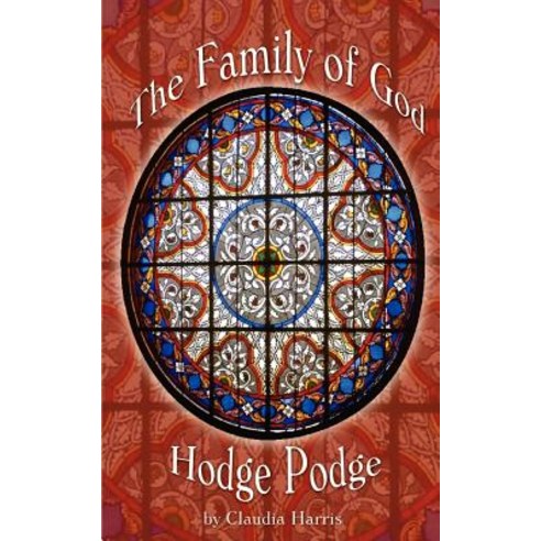 The Family of God Hodge Podge Paperback, Authorhouse