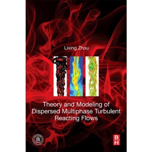Theory and Modeling of Dispersed Multiphase Turbulent Reacting Flows Paperback, Butterworth-Heinemann
