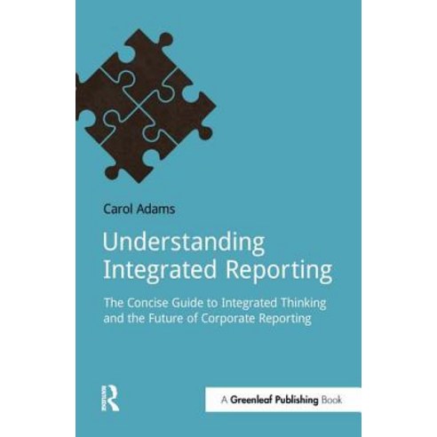 Understanding Integrated Reporting: The Concise Guide to Integrated Thinking and the Future of Corporate Reporting Paperback, Greenleaf