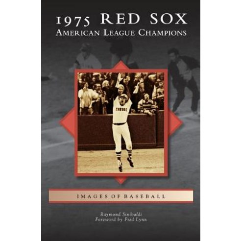 1975 Red Sox: American League Champions Hardcover, Arcadia Publishing Library Editions