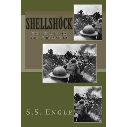 Shellshock: The Tears in the Trenches Paperback, Createspace Independent Publishing Platform