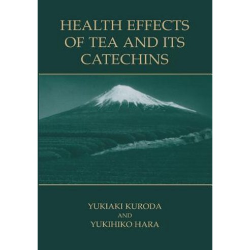 Health Effects of Tea and Its Catechins Paperback, Springer
