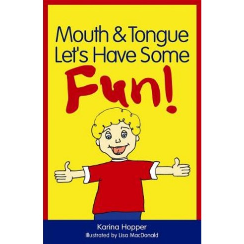 Mouth and Tongue Let''s Have Some Fun! Paperback, Jessica Kingsley Publishers Ltd