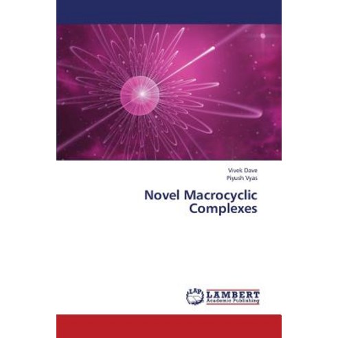 Novel Macrocyclic Complexes Paperback, LAP Lambert Academic Publishing