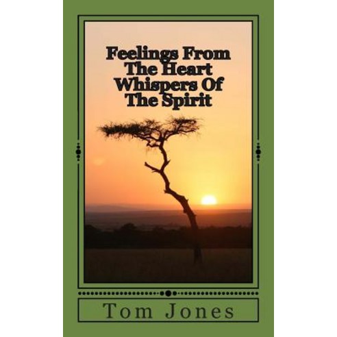 Feelings from the Heart Whispers of the Spirit Paperback, Createspace